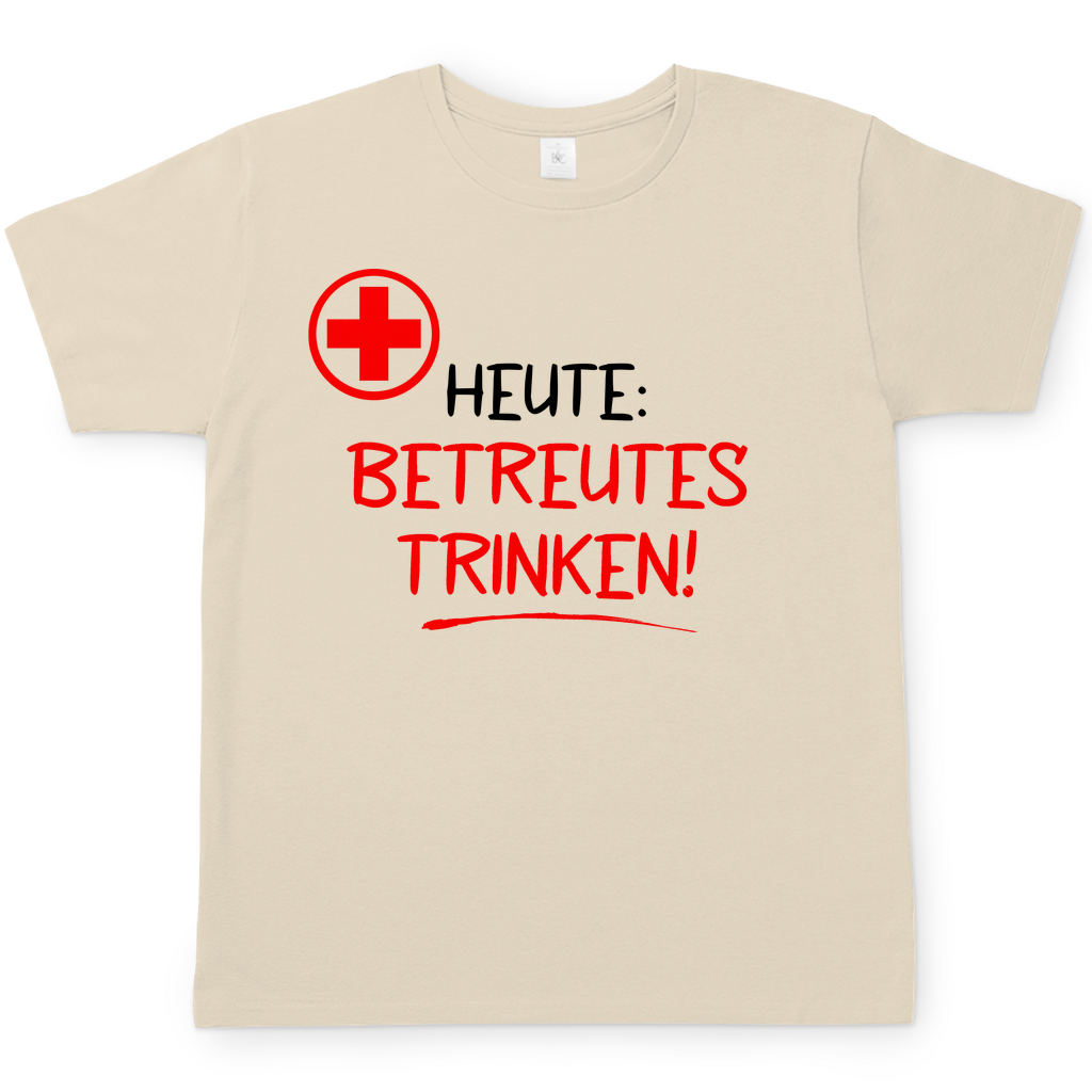 Heute betreutes Trinken! - Herren Shirt Sand