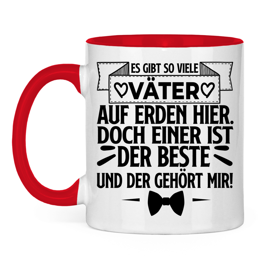 Es gibt so viele Väter auf Erden hier. Der beste gehört mir! - Tasse zweifarbig Red