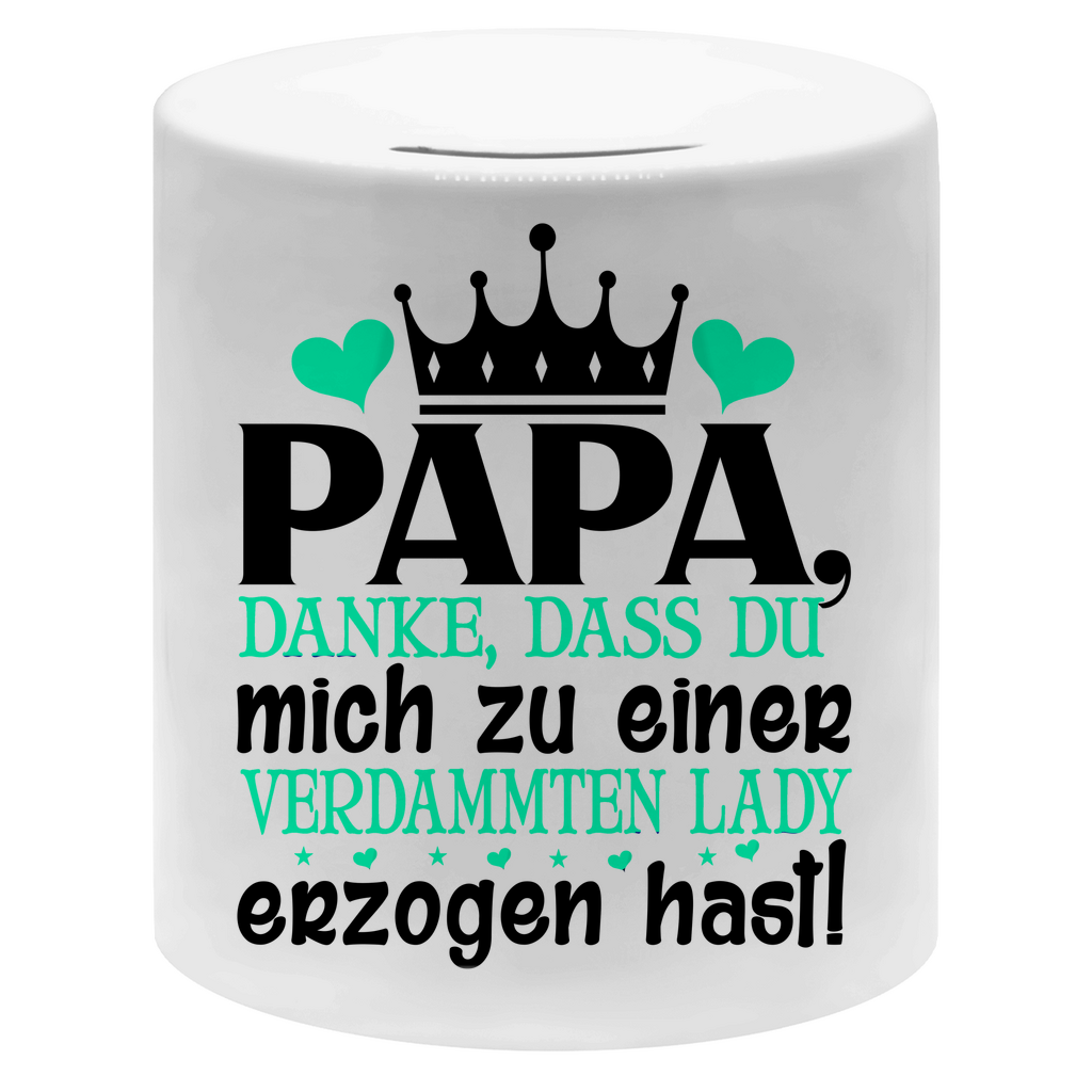 Papa danke dass du mich zu einer Lady erzogen hast - Sparbüchse Money Box White One size