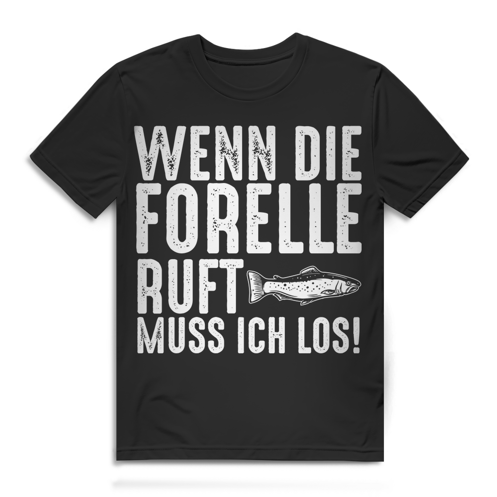 Wenn die Forelle ruft muss ich los – Lustiges Forellenangler Shirt für Männer