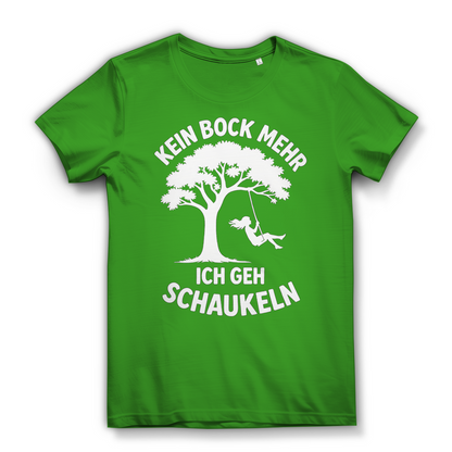 Damen Premium Bio T-Shirt Kein Bock Mehr Ich Geh Schaukeln Real Green
