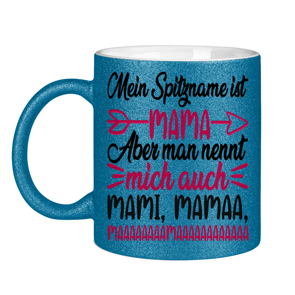 Mein Spitzname ist Mama aber man nennt mich auch Mami - Glitzertasse Blue Glitter One size