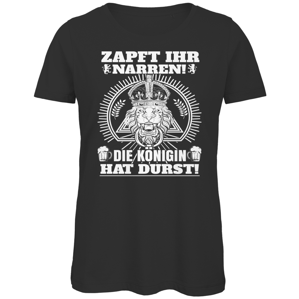 Zapft ihr Narren die Königin hat Durst - Damen Premium Bio T-Shirt Black
