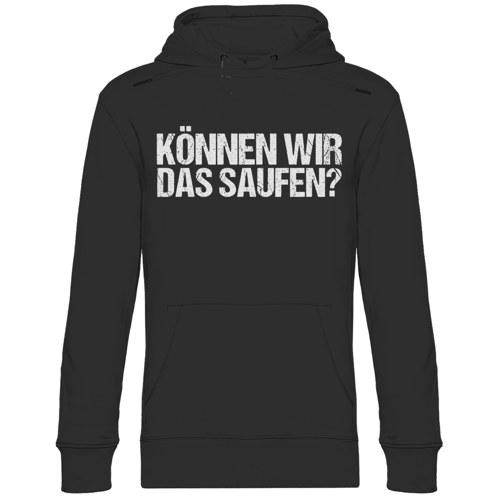 Können wir das saufen? - Unisex Hoodie