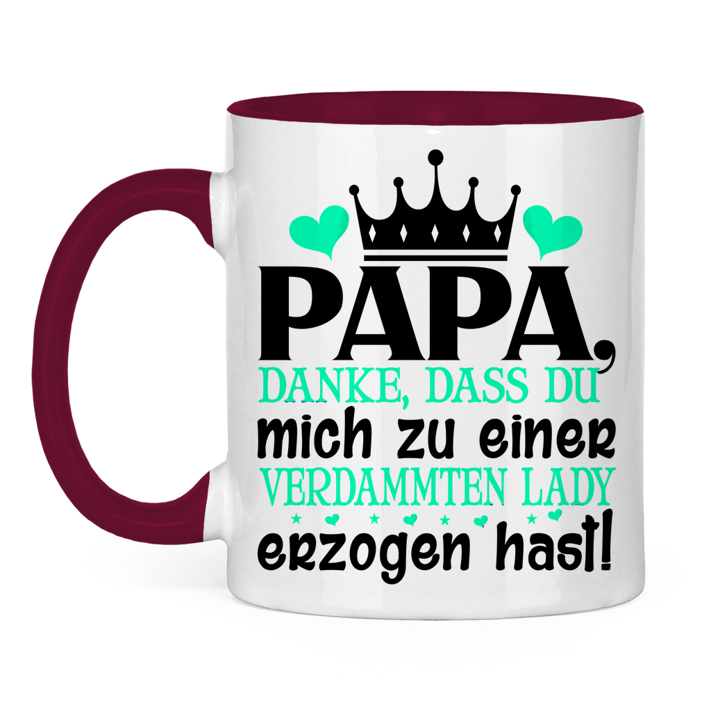 Papa danke dass du mich zu einer Lady erzogen hast - Tasse zweifarbig