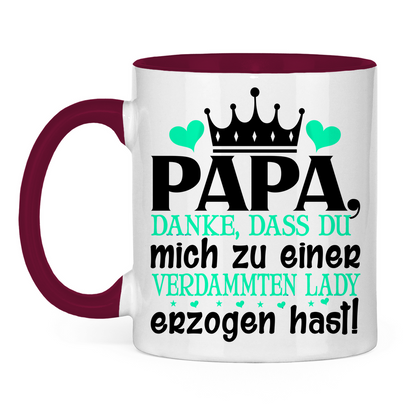 Papa danke dass du mich zu einer Lady erzogen hast - Tasse zweifarbig Burgundy