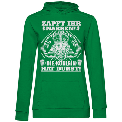 Zapft ihr Narren die Königin hat Durst - Damen Hoodie