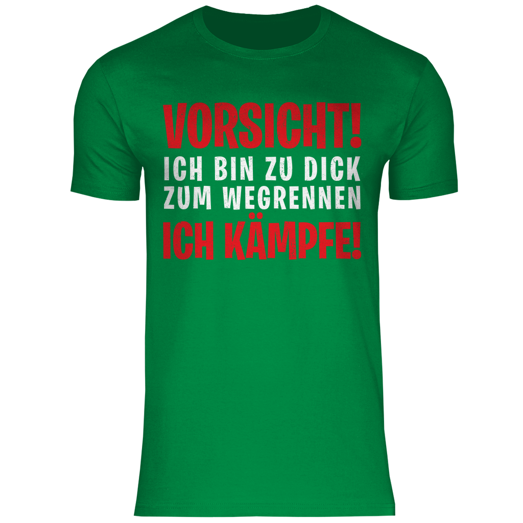 Vorsicht ich bin zu dick zum wegrennen ich Kämpfe! - Herren Shirt