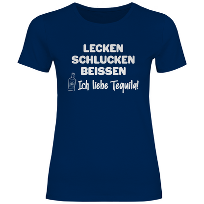 Lecken Schlucken Beissen ich liebe Tequila - Damenshirt Navy