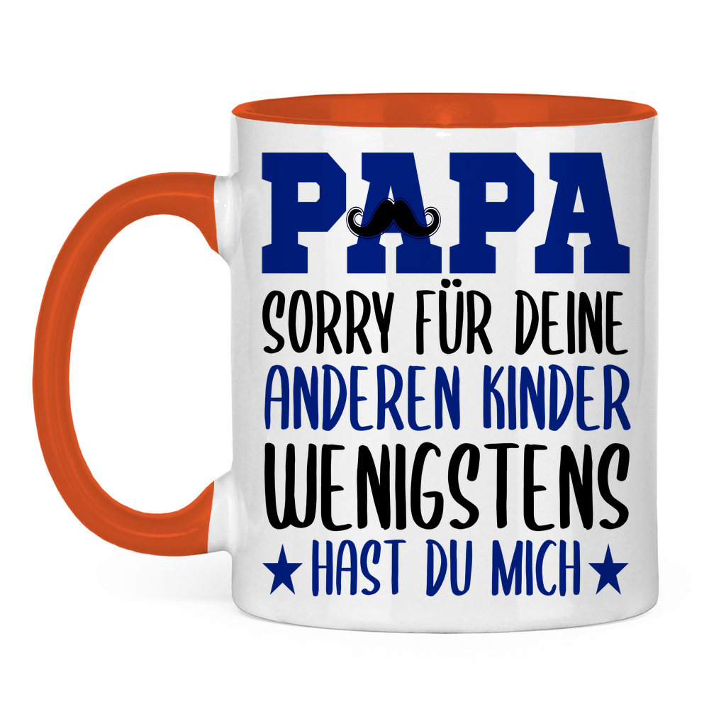 Papa sorry für deine anderen Kinder wenigstens hast du mich - Tasse zweifarbig