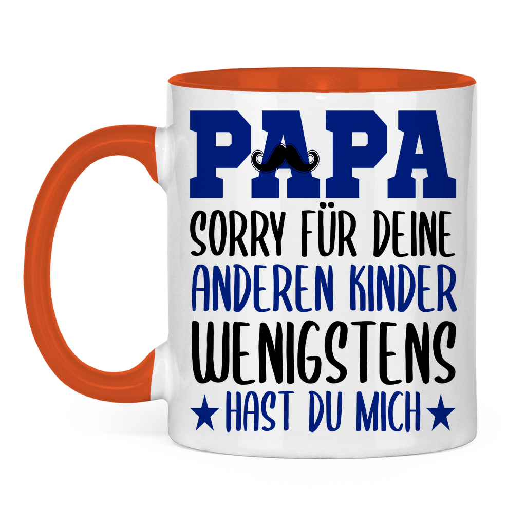 Papa sorry für deine anderen Kinder wenigstens hast du mich - Tasse zweifarbig Orange