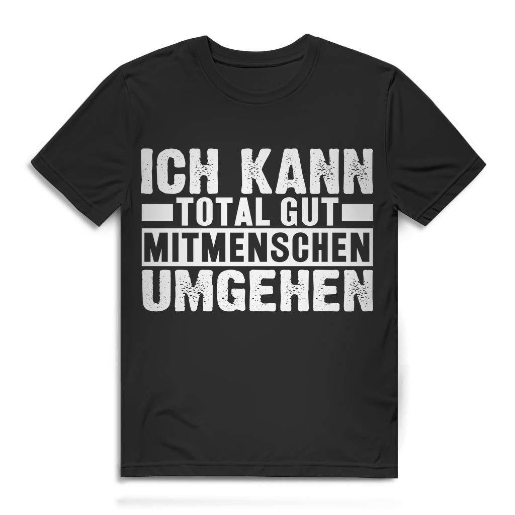Ich kann total gut Mitmenschen umgehen Herren T Shirt Sarkasmus Spruch lustig Black