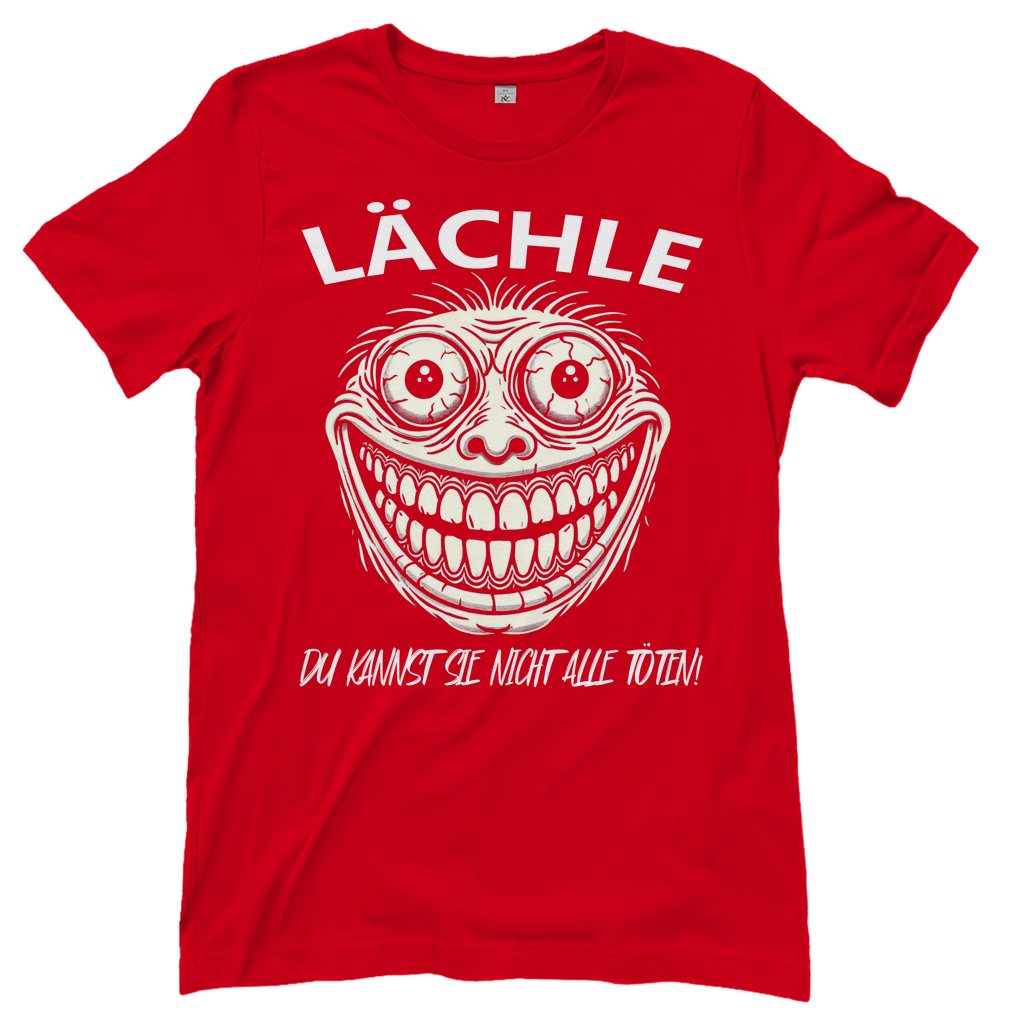 Lächle du kannst sie nicht alle töten! Ugly - Damenshirt Red