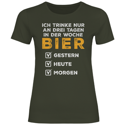 Ich trinke nur an drei Tagen in der Woche Bier - Damenshirt Urban Khaki