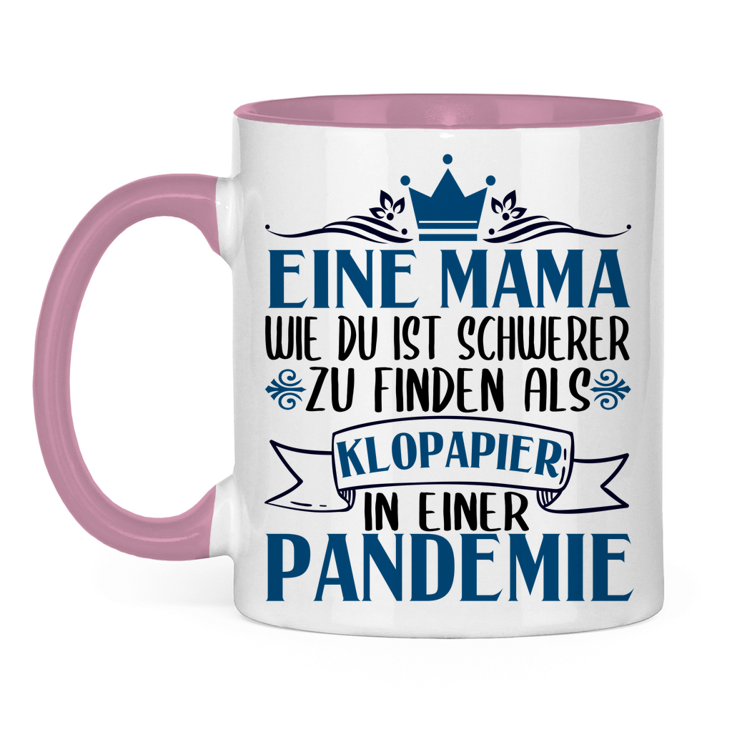 Mama wie du schwerer zu finden als Klopapier in Pandemie - Tasse zweifarbig Pink