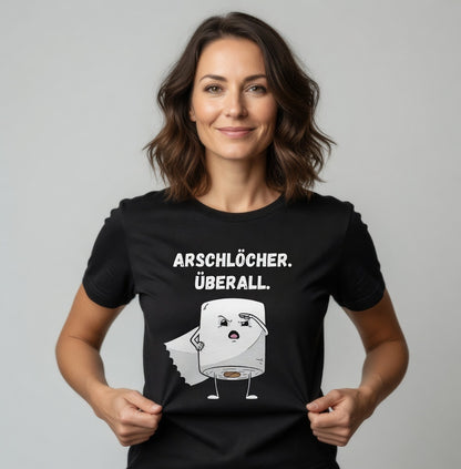 ARSCHLÖCHER. ÜBERALL. - Damen Premium Bio T-Shirt
