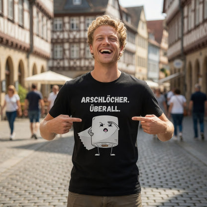 ARSCHLÖCHER. ÜBERALL. - Herren T-Shirt