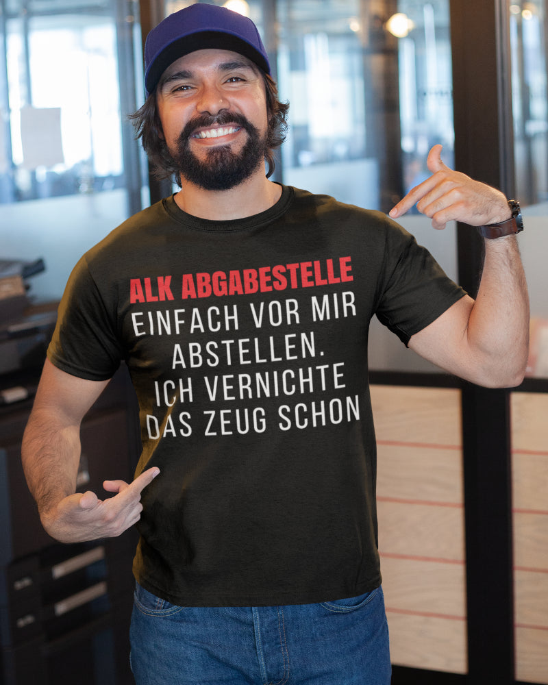 Alk Abgabestelle T-Shirt Männer – Lustiger Spruch zum Trinken und Vernichten