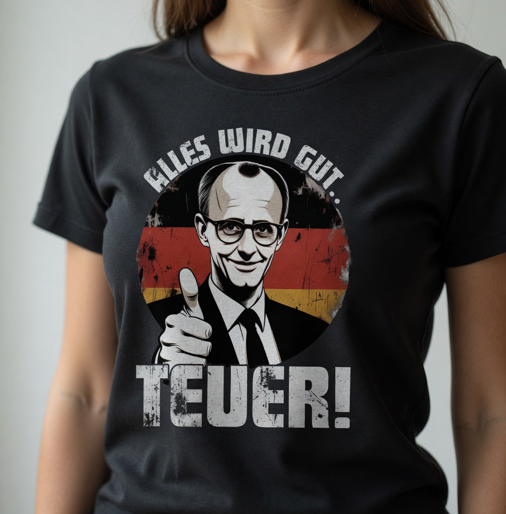 Alles wird gut Teuer - Damen T-Shirt