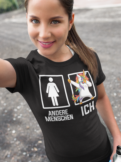 Andere Menschen Ich Einhorn - Damenshirt