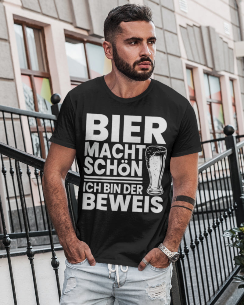 Bier macht schoen ich bin der Beweis T Shirt Herren Bierliebhaber Geschenk Party