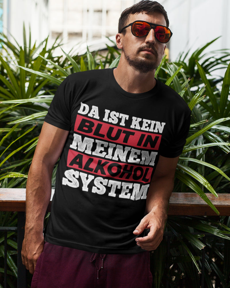 Lustiges Herren T-Shirt Alkohol Spruch Da ist kein Blut in meinem Alkoholsystem