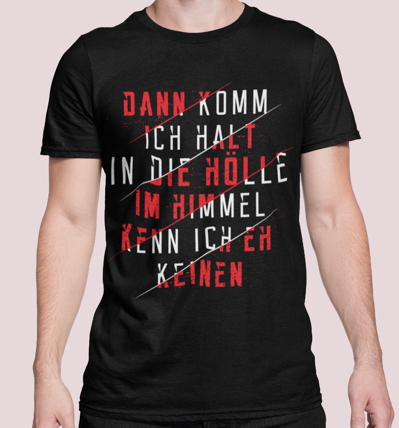 Herren Shirt Dann komm ich halt in die Hölle Spruch schwarzer Humor Fun T-Shirt