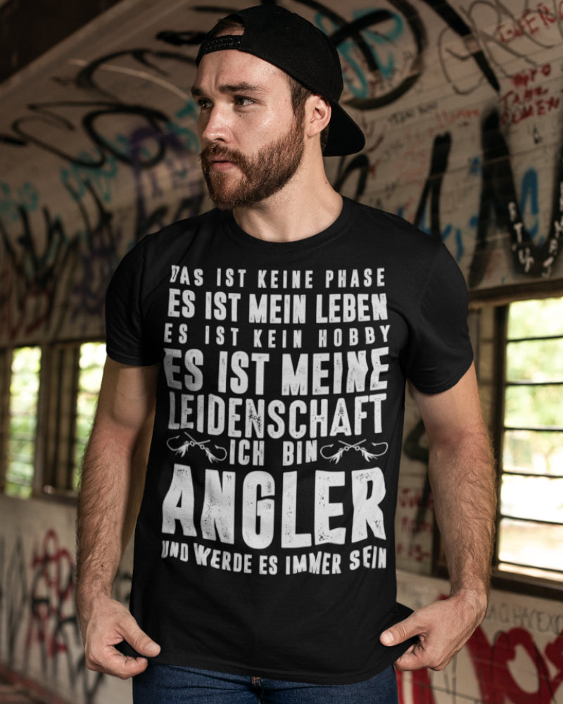 Ich bin Angler – Es ist keine Phase sondern mein Leben – Männer Angel T Shirt