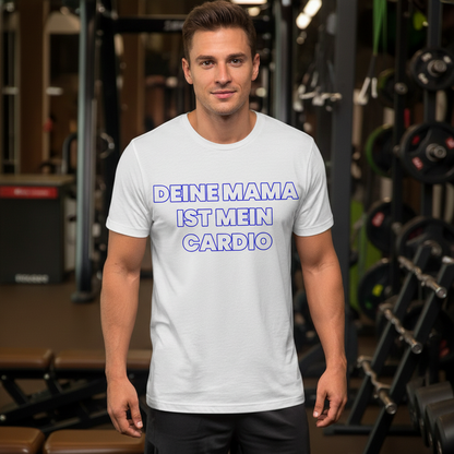Deine Mama ist mein Cardio - Herren T-Shirt