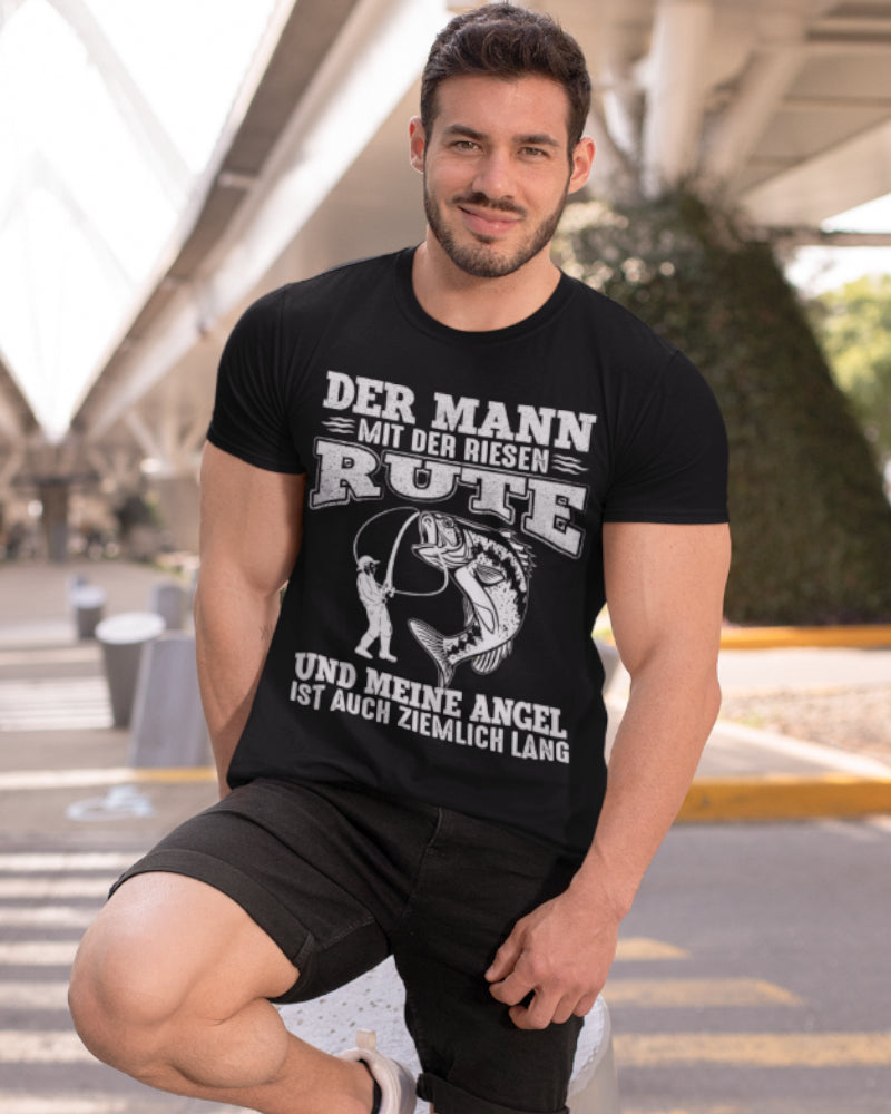 Der Mann mit der riesen Rute und meine Angel ist auch ziemlich lang Shirt Männer
