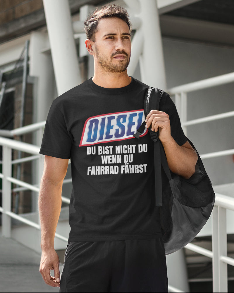 Diesel Fahrer Shirt Männer – Du bist nicht du wenn du Fahrrad fährst Parodie