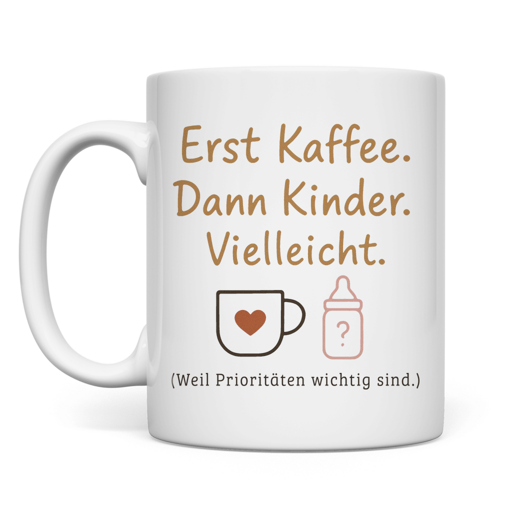 Erst Kaffee. Dann Kinder. Vielleicht. – Lustige Tasse für Mamas mit Nerven White