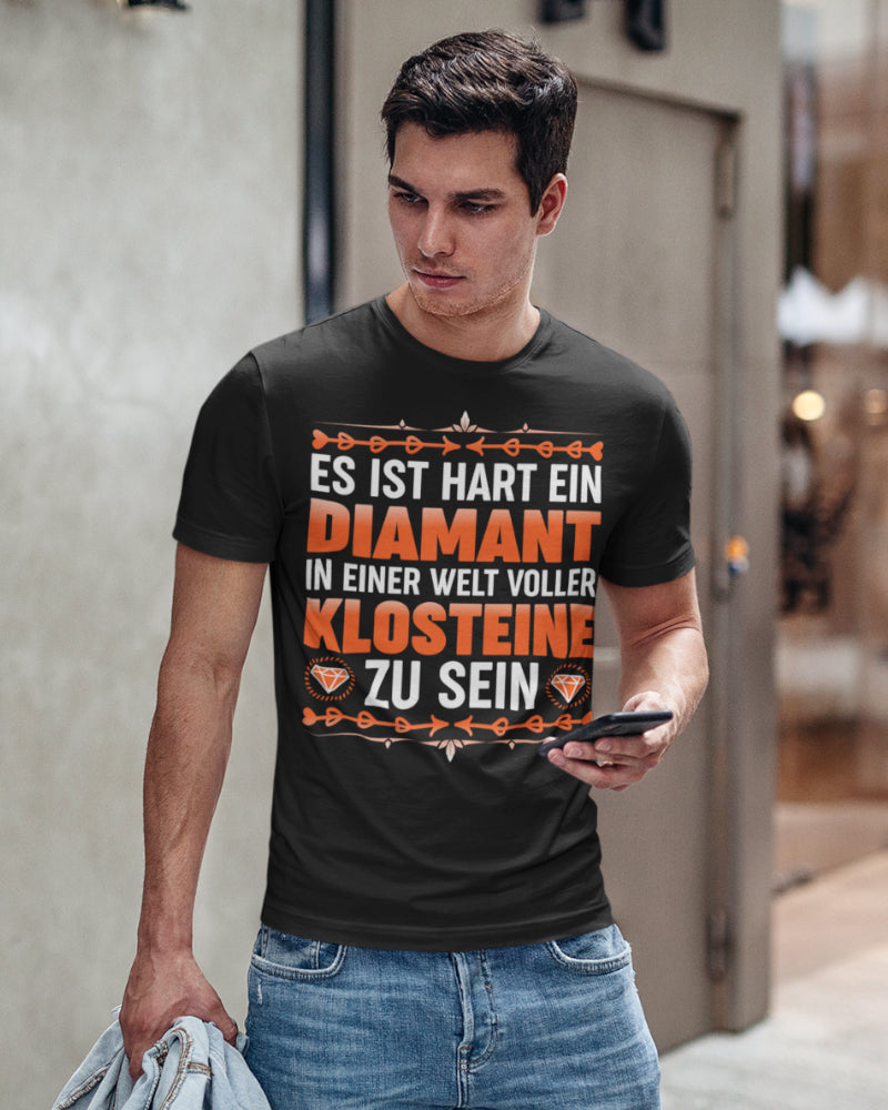 Herren T-Shirt – Diamant in einer Welt voller Klosteine – Humor Lustig Spruch