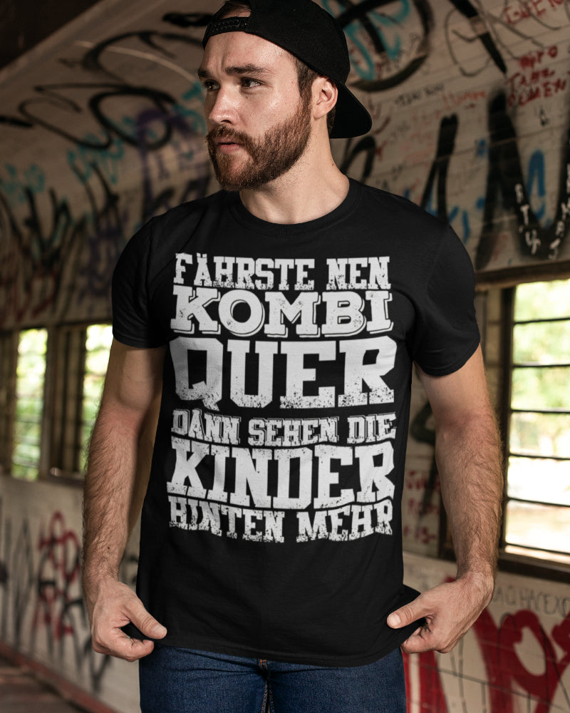 Drift Shirt Männer – Fährste Kombi quer dann sehen die Kinder hinten mehr