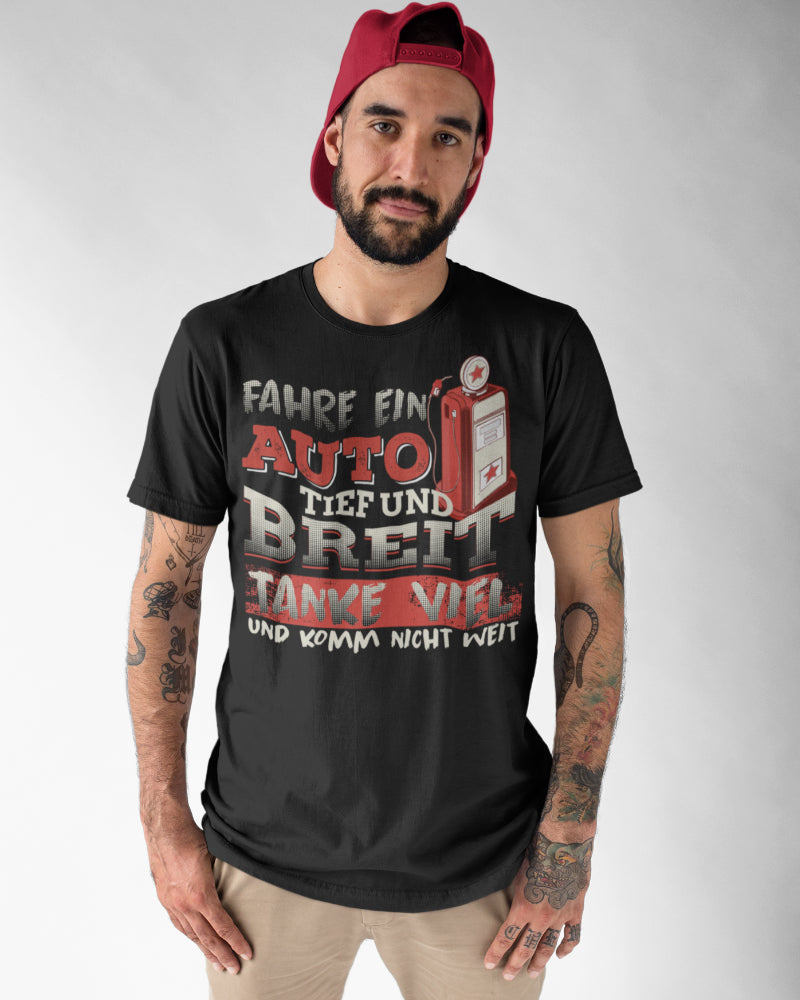 Schrauber Spruch Shirt Herren – Fahre Auto tief breit tanke viel komm nicht weit
