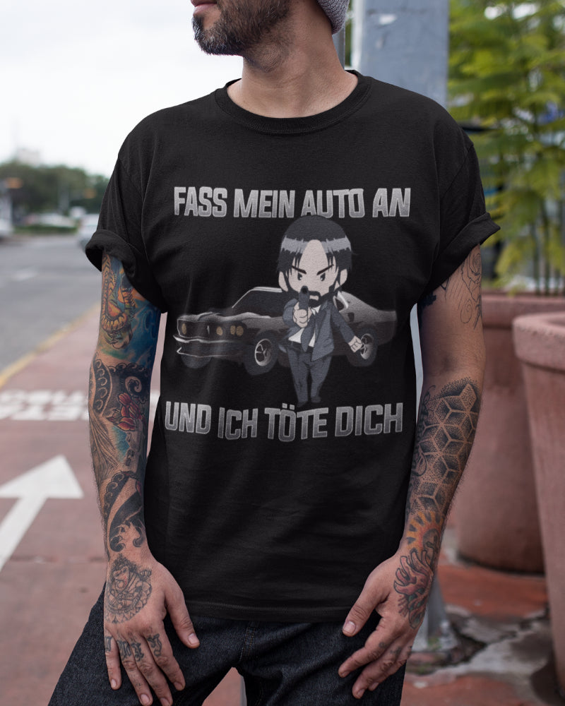 Auto Spruch T-Shirt Herren – John Wick Parodie – Fass mein Auto nicht an