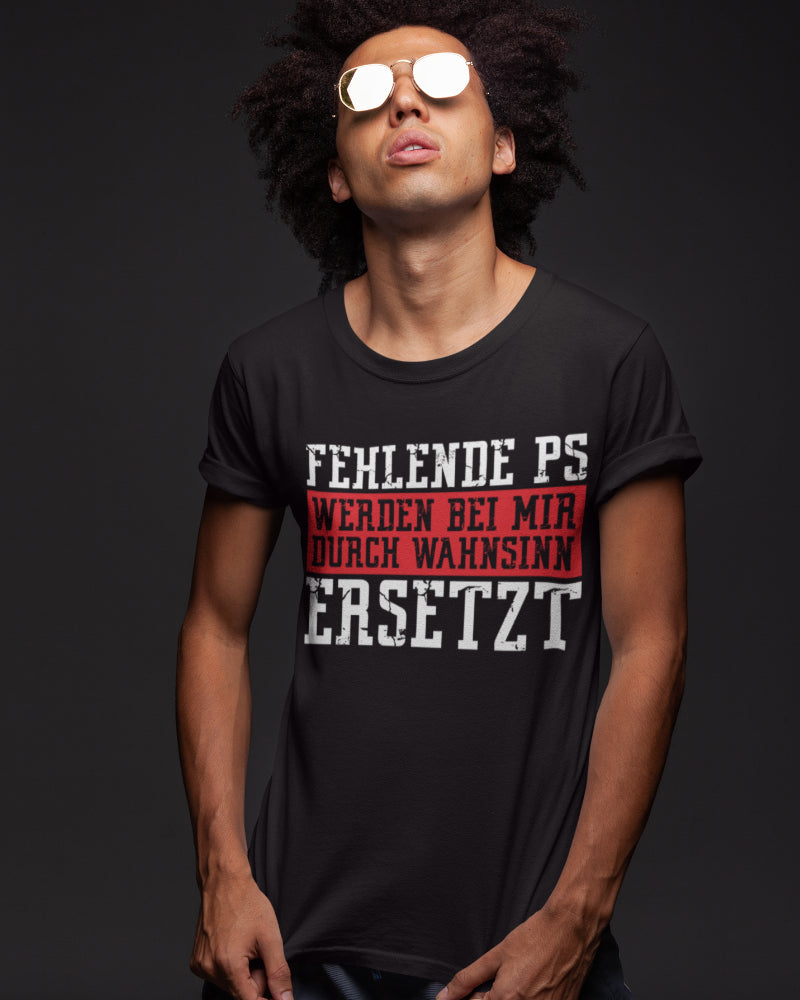 Funshirt Auto Männer – Wahnsinn ersetzt fehlende PS Spruch für wilde Fahrer