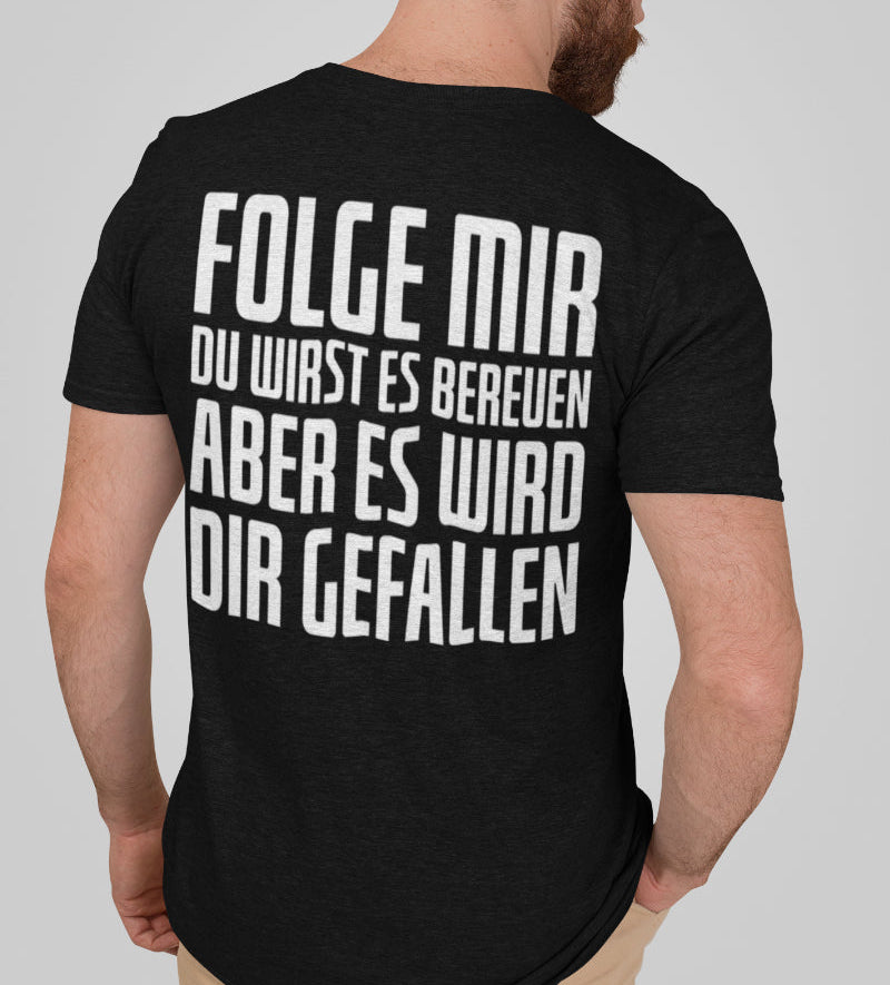 Bad Boy Shirt Männer – Folge mir du wirst es bereuen aber es wird dir gefallen