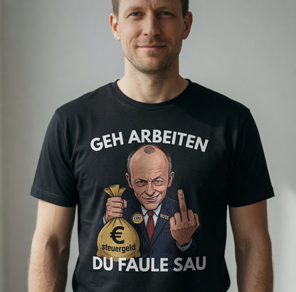 Geh arbeiten du faule Sau - Herren T-Shirt