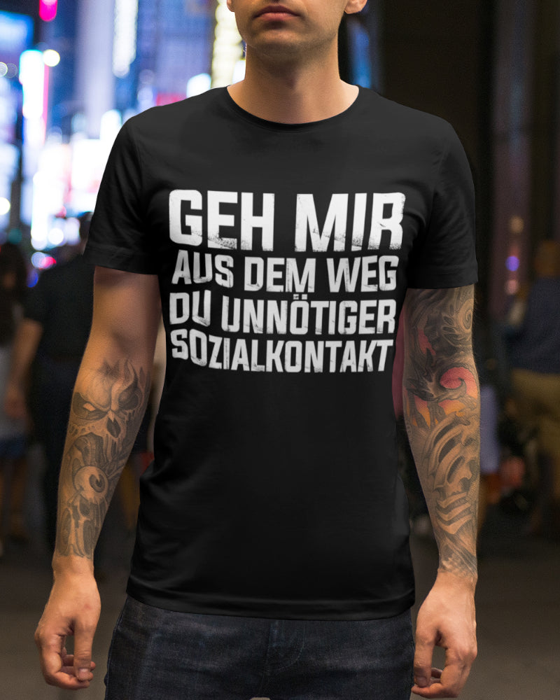 Herren Shirt Geh mir aus dem Weg du unnötiger Sozialkontakt Spruch Fun T-Shirt