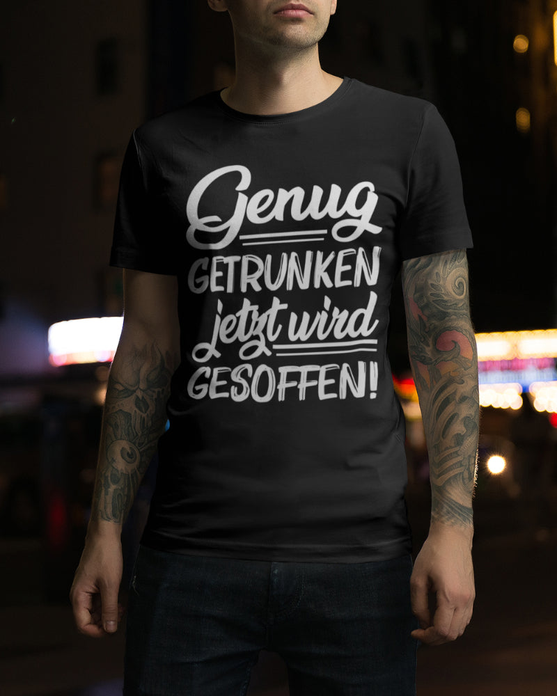 Trinkshirt Männer Bio T-Shirt Spruch Genug getrunken jetzt wird gesoffen lustig