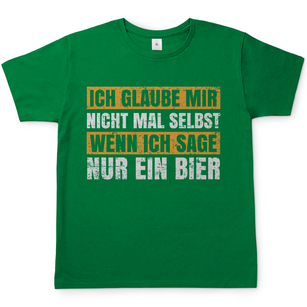Ich glaube mir nicht mal selbst wenn ich sage nur ein Bier - Herren Shirt Kelly Green