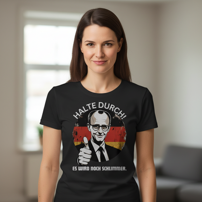 Halte durch! Es wird noch schlimmer - Damen T-Shirt