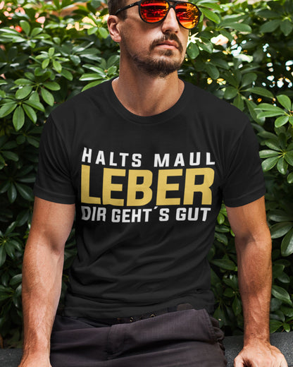 Saufshirt Männer – Halts Maul Leber dir geht&