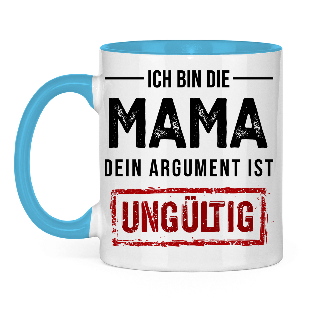 Ich bin die Mama dein Argument ist ungültig - Tasse zweifarbig Light Blue