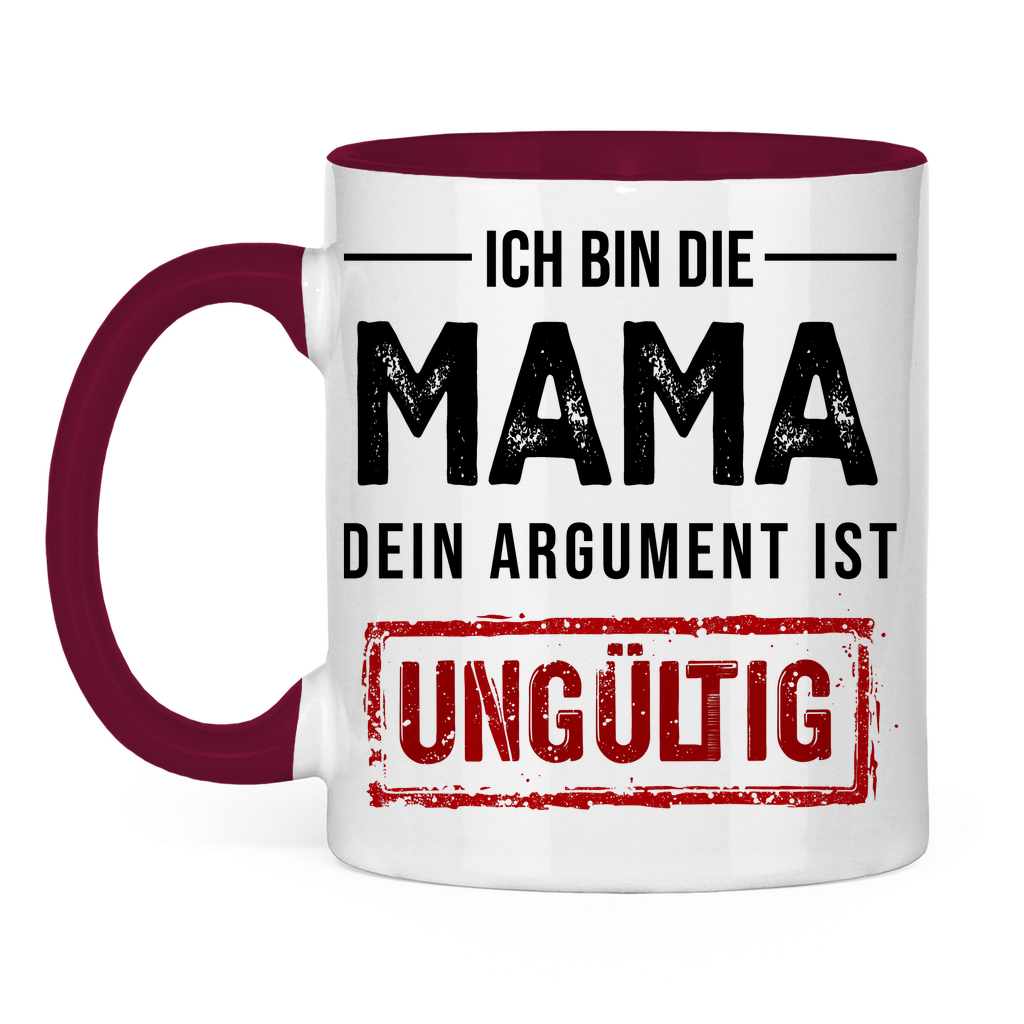 Ich bin die Mama dein Argument ist ungültig - Tasse zweifarbig Burgundy