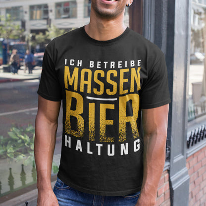 Ich betreibe Massenbierhaltung Shirt – Lustiger Bier Spruch für Männer