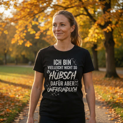 Ich bin vielleicht nicht so hübsch dafür aber unfreundlich - Damen Premium Bio T-Shirt