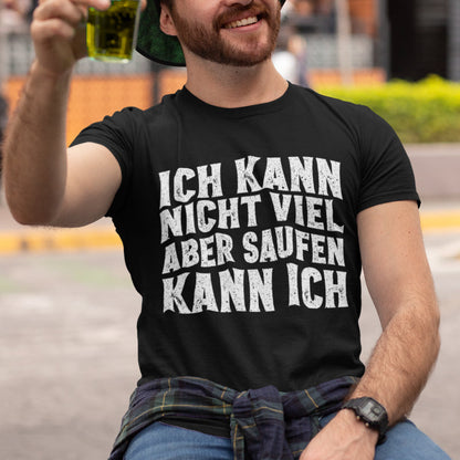 Lustiges Männer Shirt mit Spruch – Ich kann nicht viel aber saufen kann ich