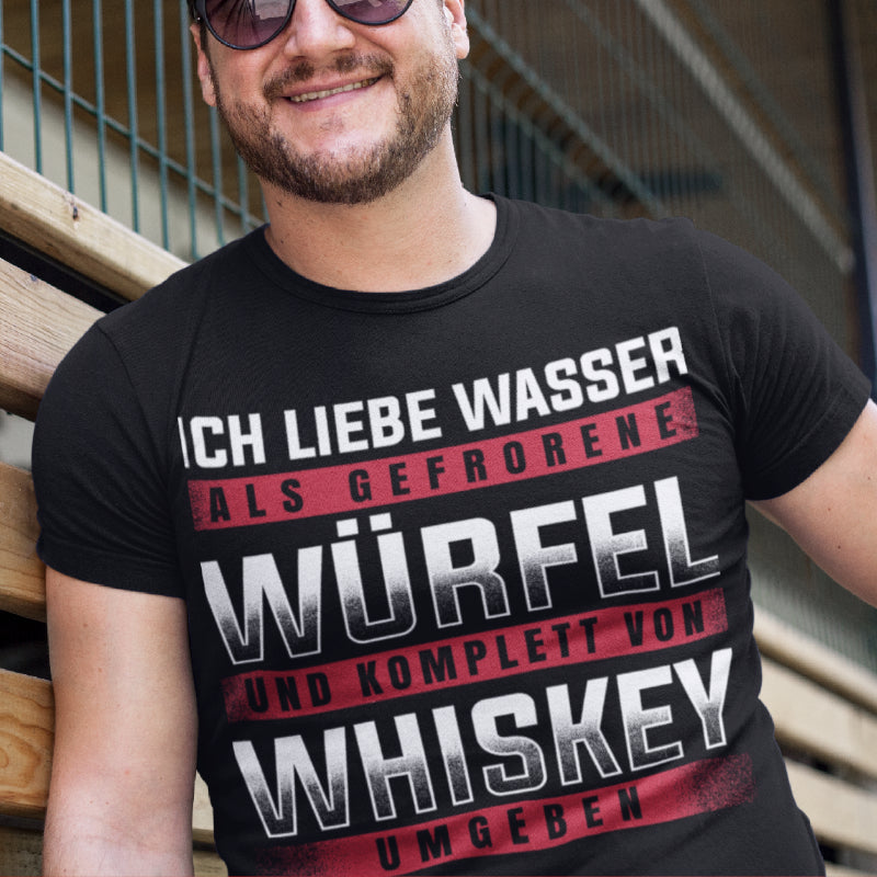 Herren Shirt Ich liebe Wasser als gefrorene Würfel Whiskey Spruch Fun T-Shirt